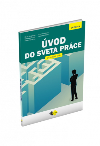ÚVOD DO SVETA PRÁCE PRE STREDNÉ ŠKOLY ÚVOD DO SVETA PRÁCE PRE STREDNÉ ŠKOLY