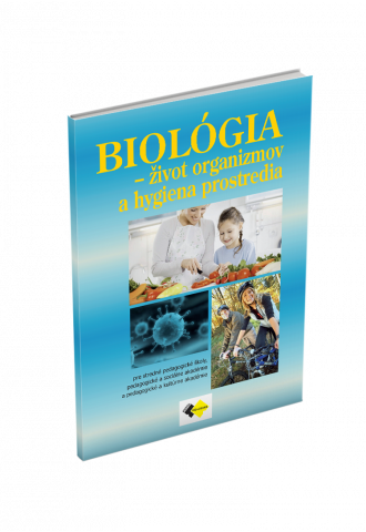 BIOLÓGIA – ŽIVOT ORGANIZMOV A HYGIENA PROSTREDIA pre 3. ročník stredných odborných škôl s vyučovaním biológie BIOLÓGIA – ŽIVOT ORGANIZMOV A HYGIENA PROSTREDIA pre 3. ročník stredných odborných škôl s vyučovaním biológie