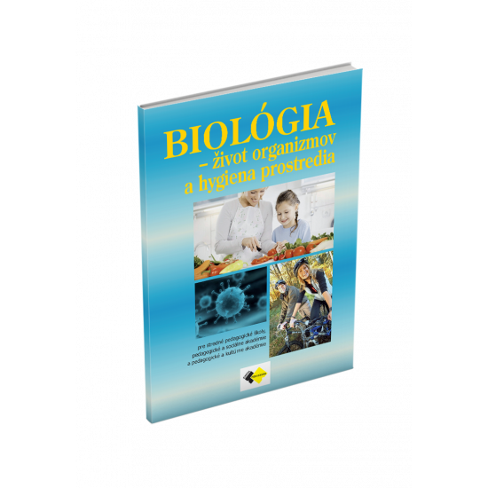 BIOLÓGIA – ŽIVOT ORGANIZMOV A HYGIENA PROSTREDIA pre 3. ročník študijný odbor sociálno-výchovný pracovník