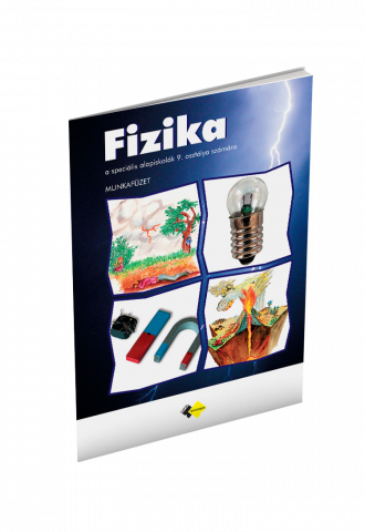 FYZIKA pre 9. ročník špeciálnych základných škôl s vyučovacím jazykom maďarským – PRACOVNÝ ZOŠIT FYZIKA pre 9. ročník špeciálnych základných škôl s vyučovacím jazykom maďarským – PRACOVNÝ ZOŠIT