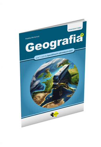 GEOGRAFIA pre 7. ročník špeciálnych základných škôl – PRACOVNÝ ZOŠIT GEOGRAFIA pre 7. ročník špeciálnych základných škôl – PRACOVNÝ ZOŠIT