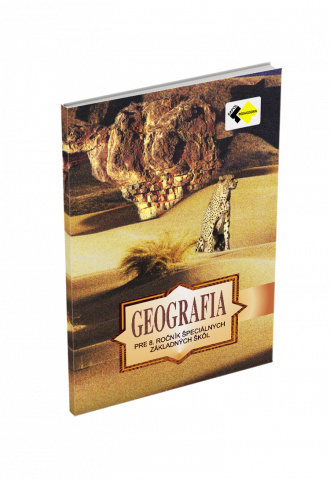 GEOGRAFIA pre 8. ročník špeciálnych základných škôl GEOGRAFIA pre 8. ročník špeciálnych základných škôl