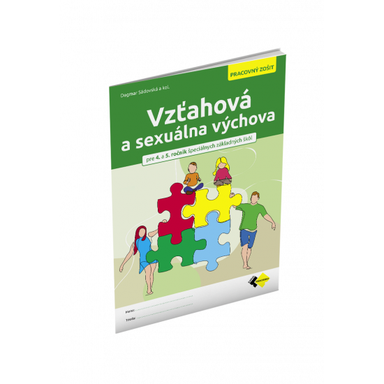 VZŤAHOVÁ A SEXUÁLNA VÝCHOVA PRE ŠPECIÁLNE ZÁKLADNÉ ŠKOLY VZŤAHOVÁ A SEXUÁLNA VÝCHOVA PRE ŠPECIÁLNE ZÁKLADNÉ ŠKOLY