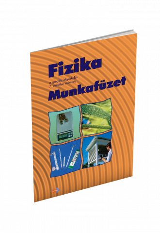 FYZIKA pre 7. ročník špeciálnych základných škôl s vyučovacím jazykom maďarským – PRACOVNÝ ZOŠIT FYZIKA pre 7. ročník špeciálnych základných škôl s vyučovacím jazykom maďarským – PRACOVNÝ ZOŠIT