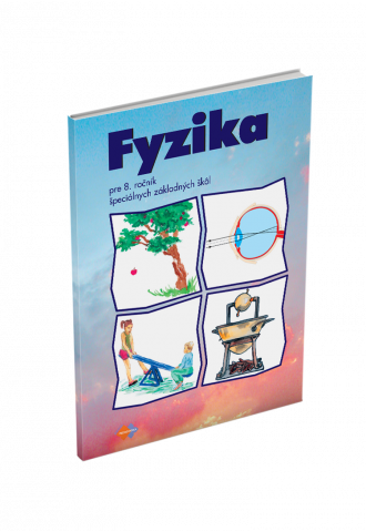 FYZIKA pre 8. ročník špeciálnej základnej školy FYZIKA pre 8. ročník špeciálnej základnej školy