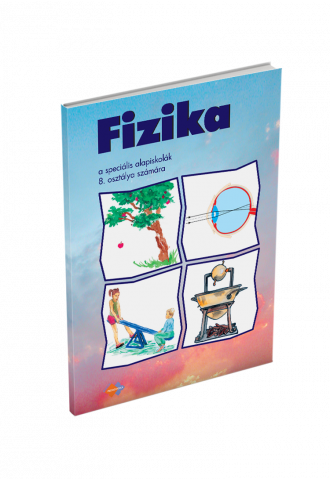FYZIKA pre 8. ročník špeciálnej základnej školy s vyučovacím jazykom maďarským FYZIKA pre 8. ročník špeciálnej základnej školy s vyučovacím jazykom maďarským