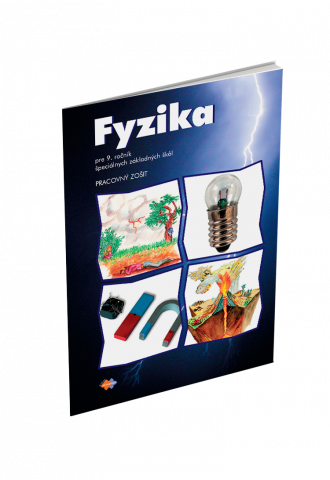 FYZIKA pre 9. ročník špeciálnych základných škôl – PRACOVNÝ ZOŠIT FYZIKA pre 9. ročník špeciálnych základných škôl – PRACOVNÝ ZOŠIT