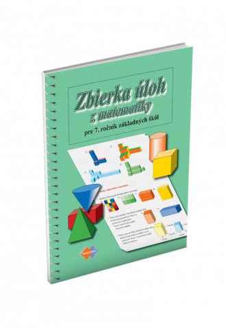 ZBIERKA ÚLOH Z MATEMATIKY pre 7. ročník základnej školy pre sluchovo postihnutých ZBIERKA ÚLOH Z MATEMATIKY pre 7. ročník základnej školy pre sluchovo postihnutých