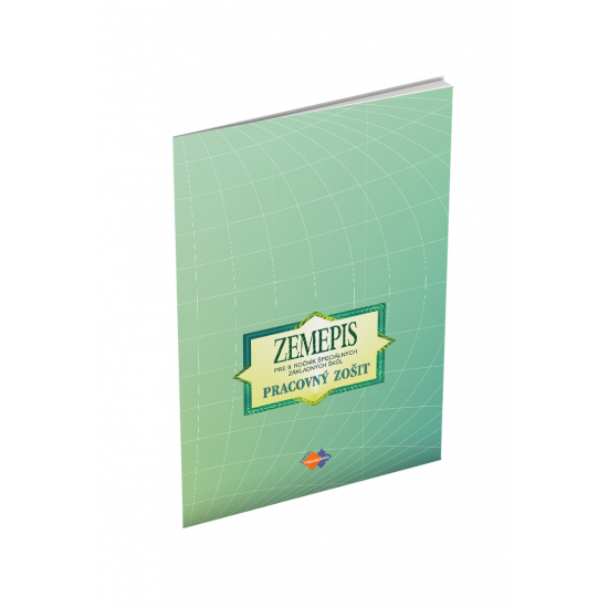 ZEMEPIS (GEOGRAFIA) pre 9. ročník špeciálnych základných škôl – PRACOVNÝ ZOŠIT ZEMEPIS (GEOGRAFIA) pre 9. ročník špeciálnych základných škôl – PRACOVNÝ ZOŠIT