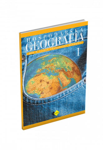 HOSPODÁRSKA GEOGRAFIA pre 1. ročník obchodných akadémií – 1. časť HOSPODÁRSKA GEOGRAFIA pre 1. ročník obchodných akadémií – 1. časť