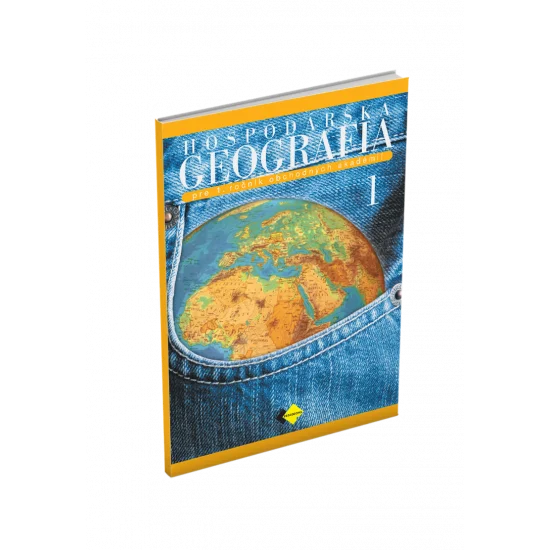 HOSPODÁRSKA GEOGRAFIA pre 1. ročník obchodných akadémií – 1. časť