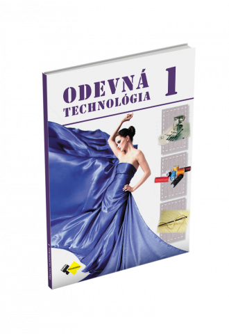 ODEVNÁ TECHNOLÓGIA pre 1. ročník ODEVNÁ TECHNOLÓGIA pre 1. ročník