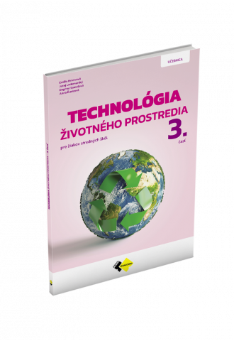 TECHNOLÓGIA ŽIVOTNÉHO PROSTREDIA 3. ČASŤ TECHNOLÓGIA ŽIVOTNÉHO PROSTREDIA 3. ČASŤ