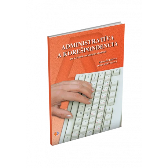 ADMINISTRATÍVA A KOREŠPONDENCIA pre 2. ročník obchodných akadémií