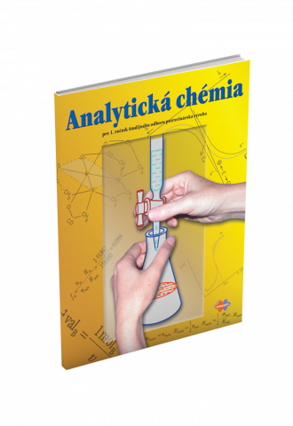 ANALYTICKÁ CHÉMIA pre 1. ročník študijného odboru potravinárstvo/potravinárska výroba ANALYTICKÁ CHÉMIA pre 1. ročník študijného odboru potravinárstvo/potravinárska výroba