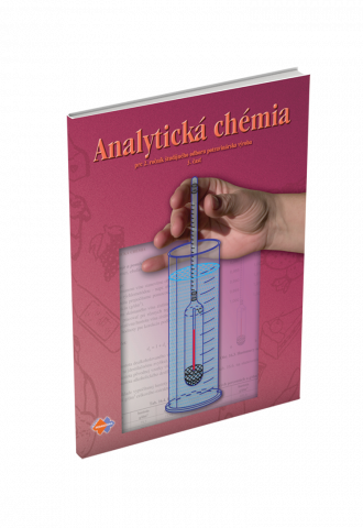 ANALYTICKÁ CHÉMIA pre 2. ročník študijného odboru potravinárstvo - 3. časť ANALYTICKÁ CHÉMIA pre 2. ročník študijného odboru potravinárstvo - 3. časť
