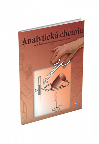 ANALYTICKÁ CHÉMIA pre 2. ročník študijného odboru potravinárstvo - 1. časť ANALYTICKÁ CHÉMIA pre 2. ročník študijného odboru potravinárstvo - 1. časť