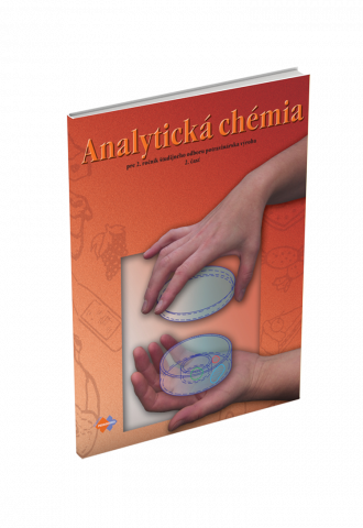 ANALYTICKÁ CHÉMIA pre 2. ročník študijného odboru potravinárstvo - 2. časť ANALYTICKÁ CHÉMIA pre 2. ročník študijného odboru potravinárstvo - 2. časť