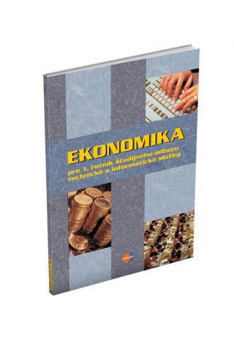 EKONOMIKA pre 1. ročník študijného odboru technické a informatické služby EKONOMIKA pre 1. ročník študijného odboru technické a informatické služby