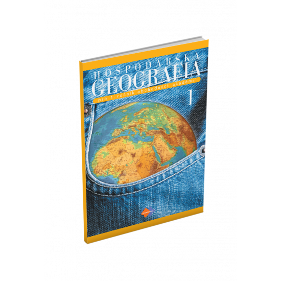 HOSPODÁRSKA GEOGRAFIA pre 1. ročník obchodných akadémií – 1. časť HOSPODÁRSKA GEOGRAFIA pre 1. ročník obchodných akadémií – 1. časť