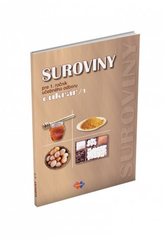 SUROVINY pre 1. ročník učebného odboru CUKRÁR, 1. časť SUROVINY pre 1. ročník učebného odboru CUKRÁR, 1. časť
