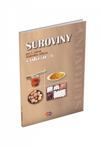 SUROVINY pre 1. ročník učebného odboru CUKRÁR, 1. časť