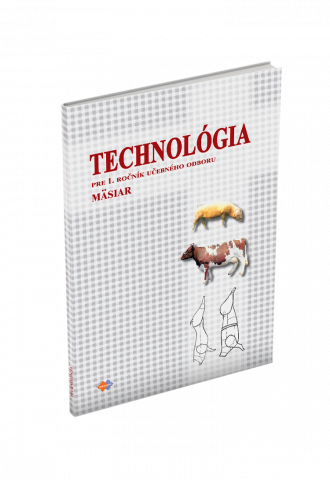 TECHNOLÓGIA pre 1. ročník učebného odboru MÄSIAR TECHNOLÓGIA pre 1. ročník učebného odboru MÄSIAR