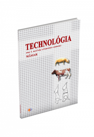 TECHNOLÓGIA pre 1. ročník učebného odboru MÄSIAR TECHNOLÓGIA pre 1. ročník učebného odboru MÄSIAR