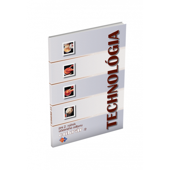 TECHNOLÓGIA pre 2. ročník učebného odboru CUKRÁR, 2. časť TECHNOLÓGIA pre 2. ročník učebného odboru CUKRÁR, 2. časť