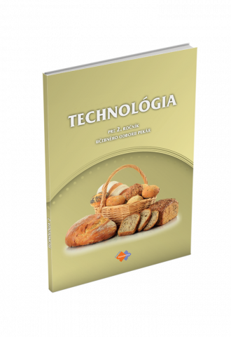 TECHNOLÓGIA pre 2. ročník učebného odboru PEKÁR TECHNOLÓGIA pre 2. ročník učebného odboru PEKÁR
