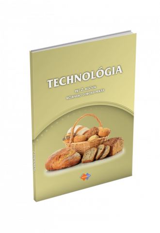 TECHNOLÓGIA pre 2. ročník učebného odboru PEKÁR TECHNOLÓGIA pre 2. ročník učebného odboru PEKÁR