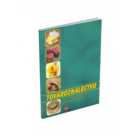 TOVAROZNALECTVO pre 4. ročník študijného odboru potravinárstvo TOVAROZNALECTVO pre 4. ročník študijného odboru potravinárstvo