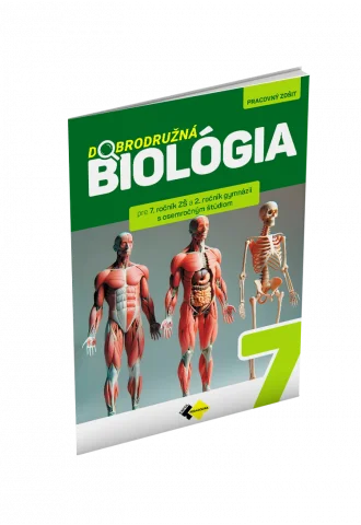 DOBRODRUŽNÁ BIOLÓGIA PRE 7. ROČNÍK ZŠ A 2. ROČNÍK GYMNÁZIÍ S OSEMROČNÝM ŠTÚDIOM 