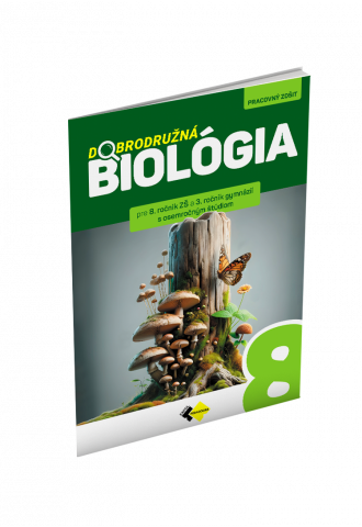 DOBRODRUŽNÁ BIOLÓGIA PRE 8. ROČNÍK ZŠ A 3. ROČNÍK GYMNÁZIÍ S OSEMROČNÝM ŠTÚDIOM DOBRODRUŽNÁ BIOLÓGIA PRE 8. ROČNÍK ZŠ A 3. ROČNÍK GYMNÁZIÍ S OSEMROČNÝM ŠTÚDIOM