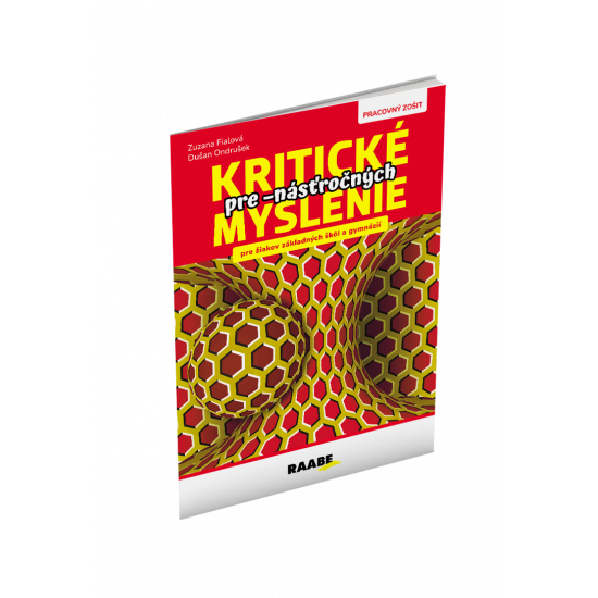 KRITICKÉ MYSLENIE PRE -NÁSŤROČNÝCH KRITICKÉ MYSLENIE PRE -NÁSŤROČNÝCH