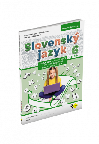 SLOVENSKÝ JAZYK PRE 6. ROČNÍKZŠ a 1. ROČNÍK OSEMROČNÝCH GYMNÁZIÍ – 2. DIEL SLOVENSKÝ JAZYK PRE 6. ROČNÍKZŠ a 1. ROČNÍK OSEMROČNÝCH GYMNÁZIÍ – 2. DIEL