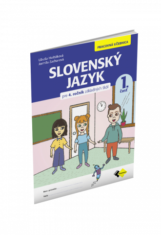 SLOVENSKÝ JAZYK PRE 4. ROČNÍK ZŠ – PRACOVNÁ UČEBNICA 1. ČASŤ  SLOVENSKÝ JAZYK PRE 4. ROČNÍK ZŠ – PRACOVNÁ UČEBNICA 1. ČASŤ