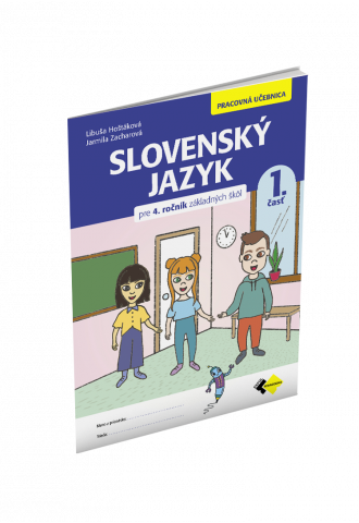 SLOVENSKÝ JAZYK PRE 4. ROČNÍK ZŠ – PRACOVNÁ UČEBNICA 1. ČASŤ  SLOVENSKÝ JAZYK PRE 4. ROČNÍK ZŠ – PRACOVNÁ UČEBNICA 1. ČASŤ