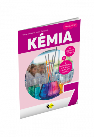 CHÉMIA pre 7. ročník základnej školy a 2. ročník gymnázia s osemročným štúdiom s vyučovacím jazykom maďarským – PRACOVNÝ ZOŠIT