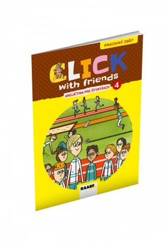 CLICK WITH FRIENDS – ANGLIČTINA PRE ŠTVRTÁKOV – PRACOVNÝ ZOŠIT