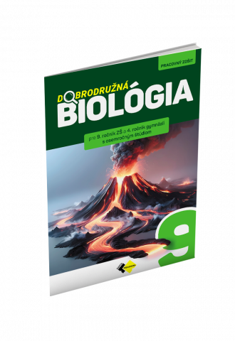 DOBRODRUŽNÁ BIOLÓGIA PRE 9. ROČNÍK ZŠ A 4. ROČNÍK GYMNÁZIÍ S OSEMROČNÝM ŠTÚDIOM