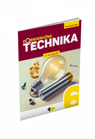 DOBRODRUŽNÁ TECHNIKA PRE 6. ROČNÍK ZŠ DOBRODRUŽNÁ TECHNIKA PRE 6. ROČNÍK ZŠ