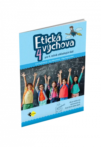 ETICKÁ VÝCHOVA PRE 4. ROČNÍK ZŠ