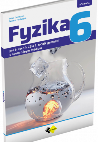 FYZIKA pre 6. ročník základnej školy a 1. ročník gymnázií s osemročným štúdiom