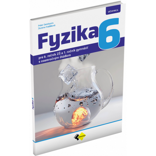 FYZIKA pre 6. ročník základnej školy a 1. ročník gymnázií s osemročným štúdiom
