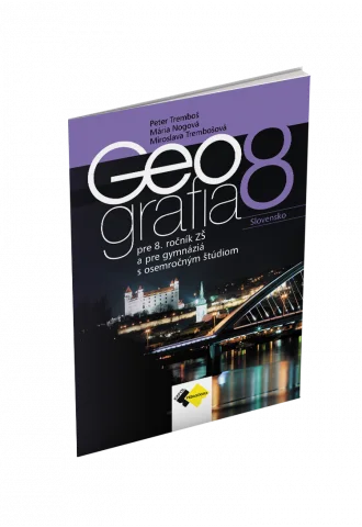 GEOGRAFIA pre 8. ročník ZŠ a osemročné gymnáziá – UČEBNICA