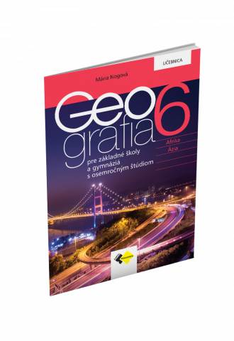 GEOGRAFIA pre 6. ročník ZŠ a osemročné gymnáziá – UČEBNICA GEOGRAFIA pre 6. ročník ZŠ a osemročné gymnáziá – UČEBNICA