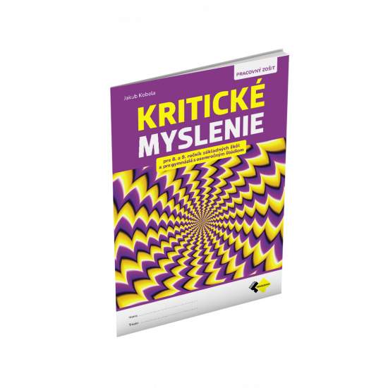 KRITICKÉ MYSLENIE PRE 8.–9. ROČNÍK ZŠ A PRE GYMNÁZIÁ S OSEMROČNÝM ŠTÚDIOM