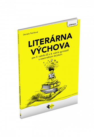 LITERÁRNA VÝCHOVA PRE 9. ROČNÍK ZŠ a 4. ROČNÍK GYMNÁZIÍ S OSEMROČNÝM ŠTÚDIOM