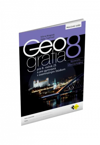 GEOGRAFIA pre 8. ročník ZŠ a osemročné gymnáziá – PRACOVNÝ ZOŠIT